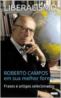 LIBERALISMO:  Roberto Campos em sua melhor forma