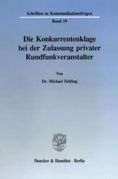 Die Konkurrentenklage bei der Zulassung privater Rundfunkveranstalter.