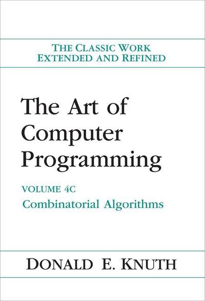 Art of Computer Programming, The, Volumes 1-4B, Boxed Set: Fundamental Algorithms / Seminumerical Algorithms / Sorting and Searching / Combinatorial ... Part 2 (Art of Computer Programming, 1-4)