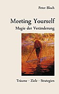 Meeting Yourself - Magie der Veränderung - Peter Bloch
