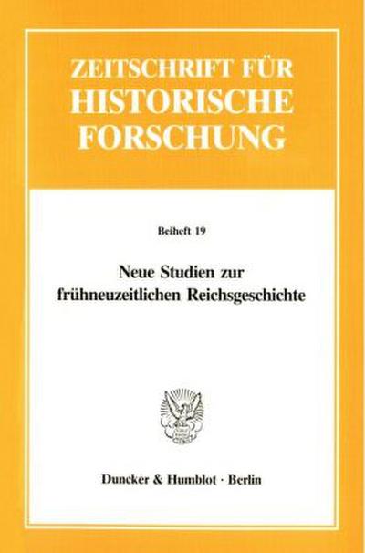 Neue Studien zur frühneuzeitlichen Reichsgeschichte.