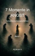 7 Momente in Angst