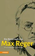 Max Reger: Von Meran nach Jena