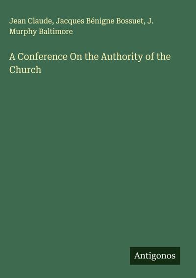A Conference On the Authority of the Church