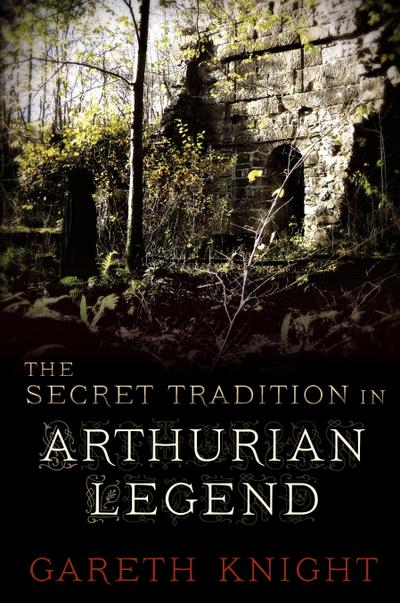 The Secret Tradition in Arthurian Legend