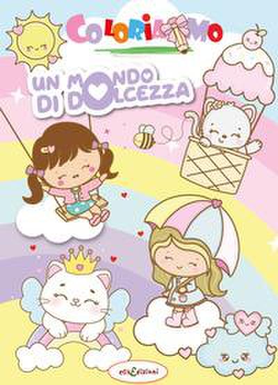 Un mondo di dolcezza. Libro da colorare