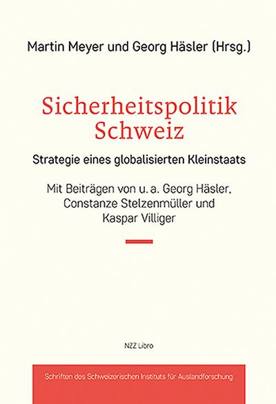 Sicherheitspolitik Schweiz: Strategie eines globalisierten Kleinstaats (Sozialwissenschaftliche Studien des Instituts für Auslandsforschung)