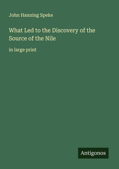 What Led to the Discovery of the Source of the Nile