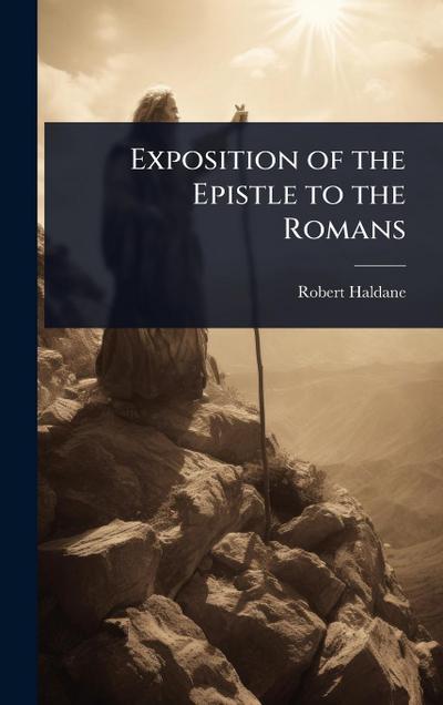 Exposition of the Epistle to the Romans