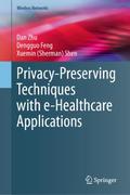 Privacy-Preserving Techniques with e-Healthcare Applications