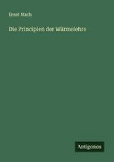 Die Principien der Wärmelehre