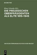 Die Preußischen Oberpräsidenten als Elite 1815-194
