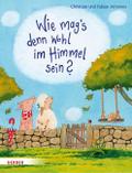 Wie mag’s denn wohl im Himmel sein? von Fabian Jeremies | Buch