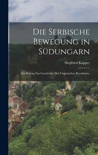 Die serbische Bewegung in Südungarn