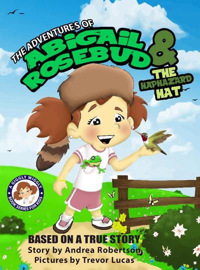 The Adventures of Abigail Rosebud and the Haphazard Hat