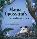 Mama Opossum’s Misadventures