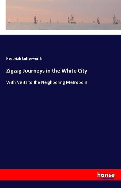 Zigzag Journeys in the White City
