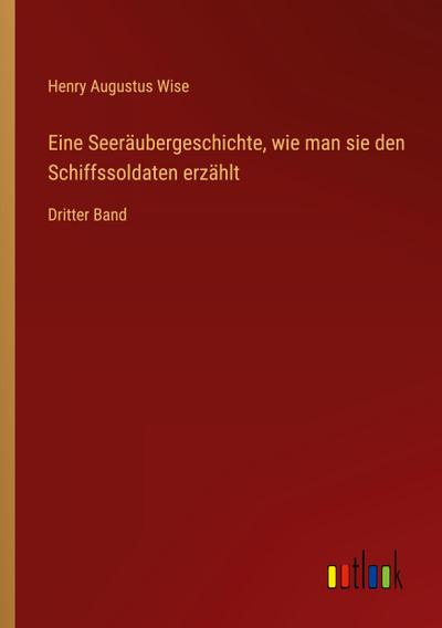 Eine Seeräubergeschichte, wie man sie den Schiffssoldaten erzählt