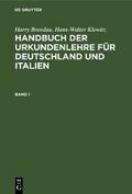 Harry Bresslau; Hans-Walter Klewitz: Handbuch der Urkundenlehre für Deutschland und Italien. Band 1