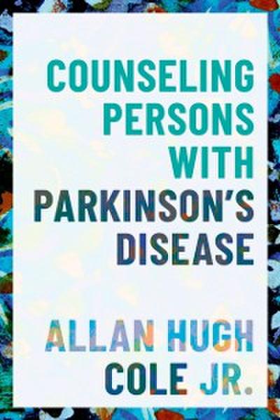 Counseling Persons with Parkinson’s Disease
