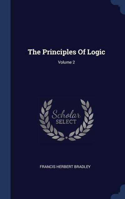 The Principles Of Logic; Volume 2