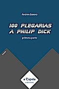 100 plegarias a Philip Dick