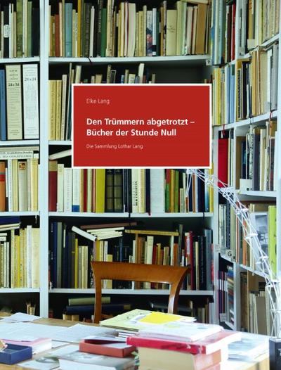 Den Trümmern abgetrotzt - Bücher der Stunde Null