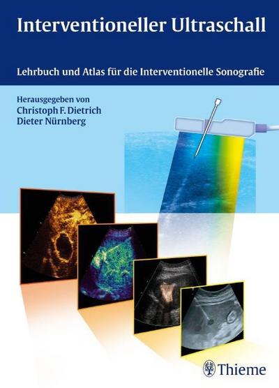 Interventioneller Ultraschall: Lehrbuch und Atlas für die Interventionelle Sonografie
