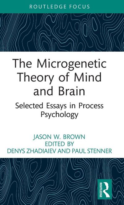 The Microgenetic Theory of Mind and Brain
