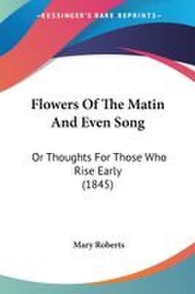 Flowers Of The Matin And Even Song