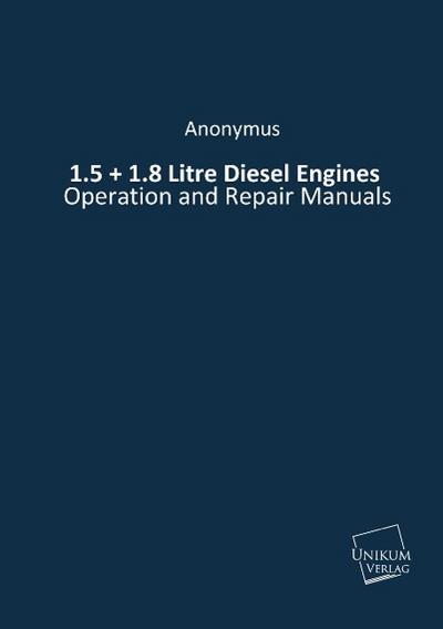 1.5 + 1.8 Litre Diesel Engines