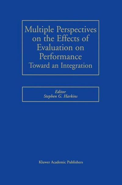 Multiple Perspectives on the Effects of Evaluation on Performance