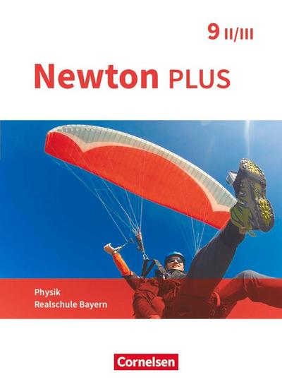 Newton plus - Realschule Bayern - 9. Jahrgangsstufe - Wahlpflichtfächergruppe II-III. Schülerbuch