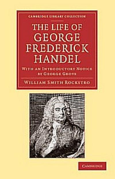 The Life of George Frederick Handel