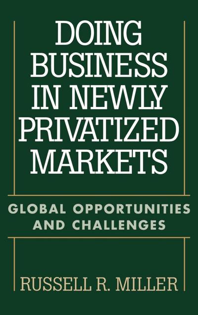 Doing Business in Newly Privatized Markets