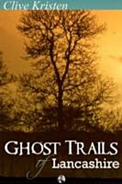Ghost Trails of Lancashire