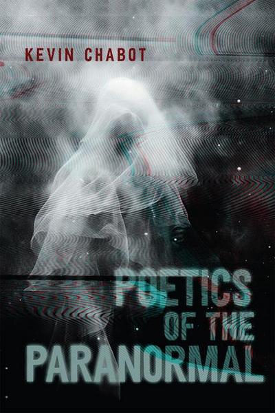 Poetics of the Paranormal