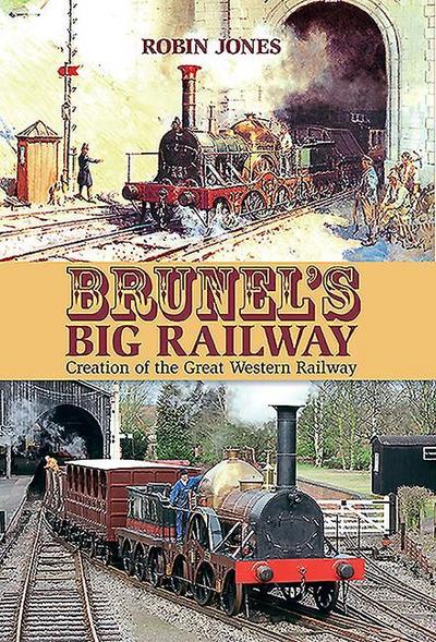 Brunel’s Big Railway