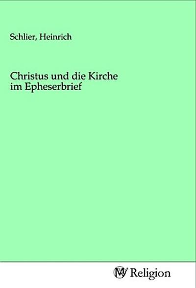 Christus und die Kirche im Epheserbrief