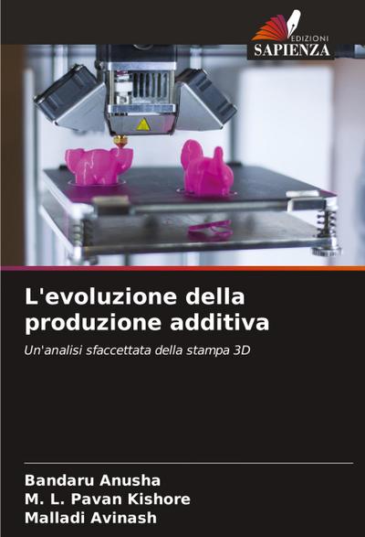 L’evoluzione della produzione additiva
