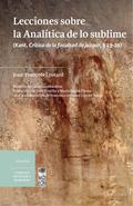Lecciones sobre la Analítica de lo sublime: (Kant, Crítica de la facultad de juzgar, § 23-29)