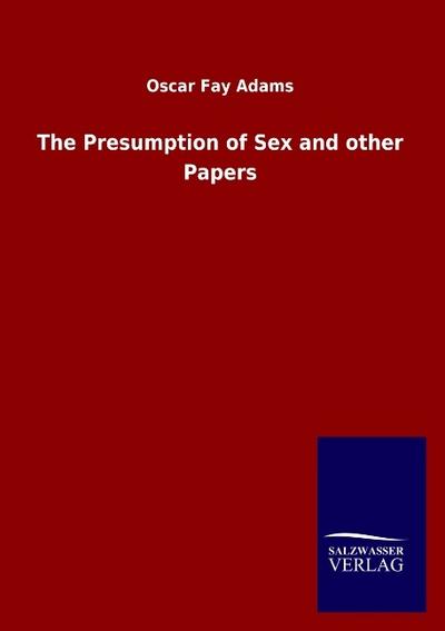 The Presumption of Sex and other Papers