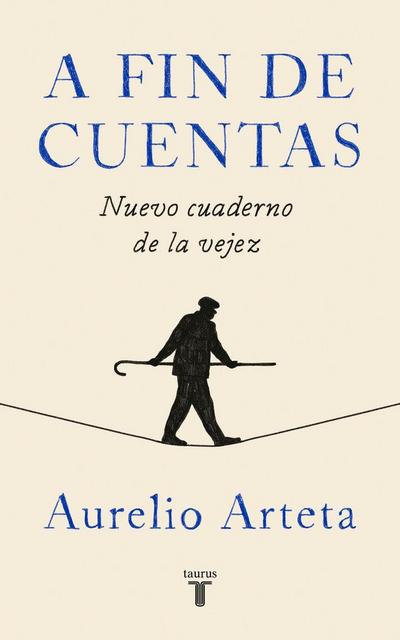 A fin de cuentas : nuevo cuaderno de la vejez