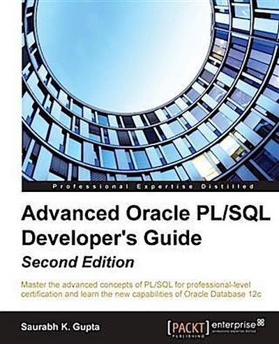 Advanced Oracle PL/SQL Developer’s Guide - Second Edition