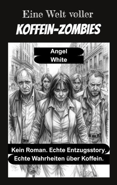 Eine Welt voller Koffein-Zombies
