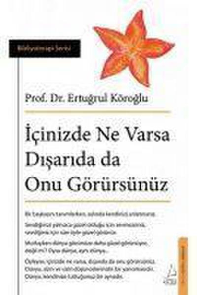 Icinizde Ne Varsa Disarida Da Onu Görürsünüz