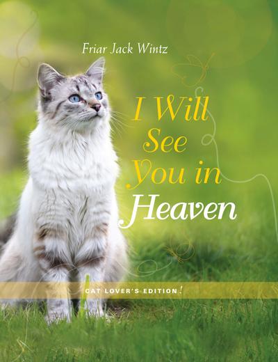 I Will See You in Heaven (Cat Lover’s Edition)