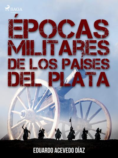 Épocas militares de los países del Plata