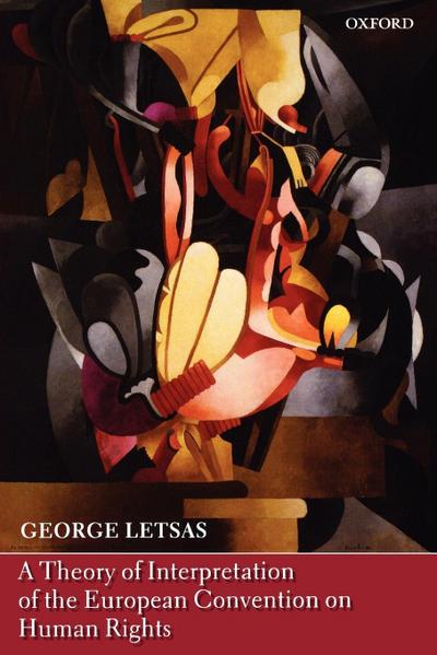 A Theory of Interpretation of the European Convention on Human Rights (Paperback)