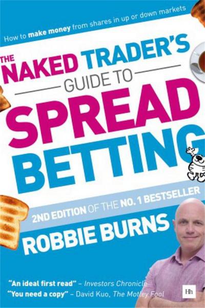The Naked Trader’s Guide to Spread Betting (Second Edition)